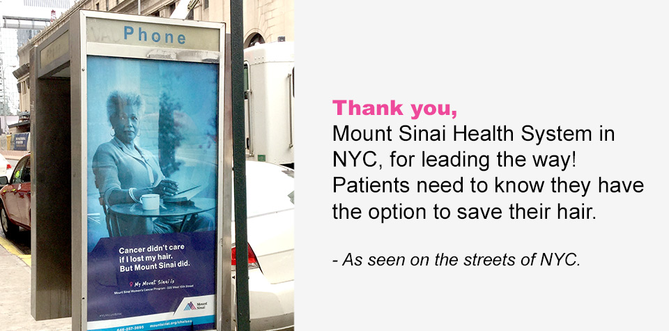 Thank you, Mount Sinai Health System in NYC, for leading the way! Patients need to know they have the option to save their hair.